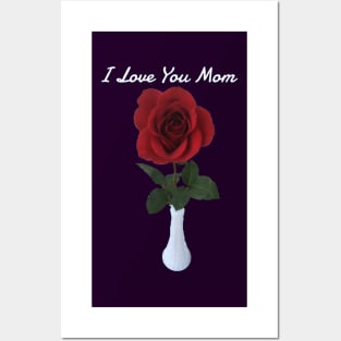 I Love You Mom (single rose) Posters and Art